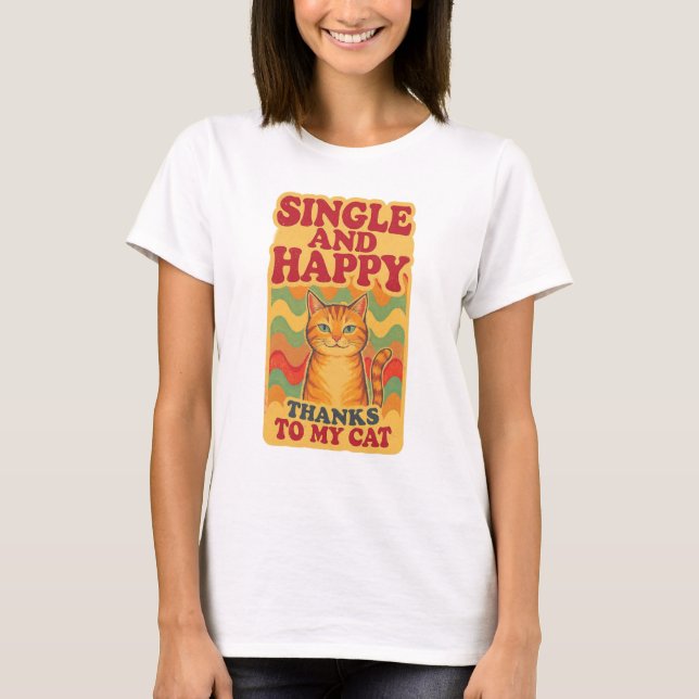 SINGLE AND HAPPY... T-Shirt (Front)