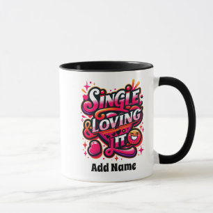 Single and Loving It - Empowering Valentine's Day Mug