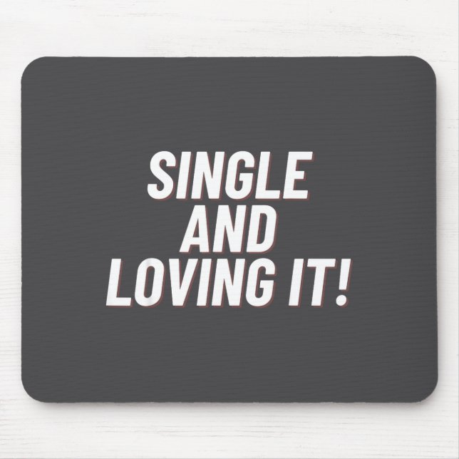 Single And Loving It Funny Valentines Quote Men Wo Mouse Mat (Front)