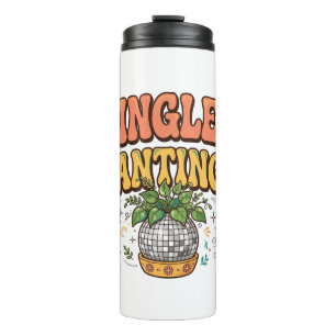 Single and Planting It Retro Plant Pun Tee Thermal Tumbler