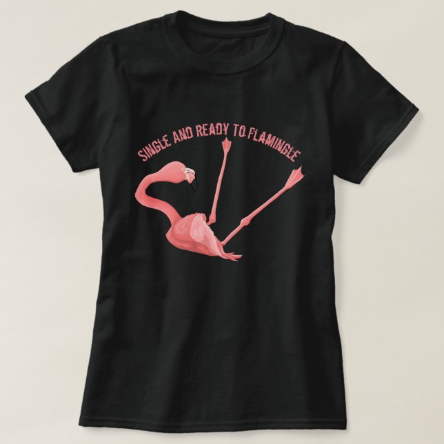 Single and Ready to Flamingle T-Shirt (Design Front)