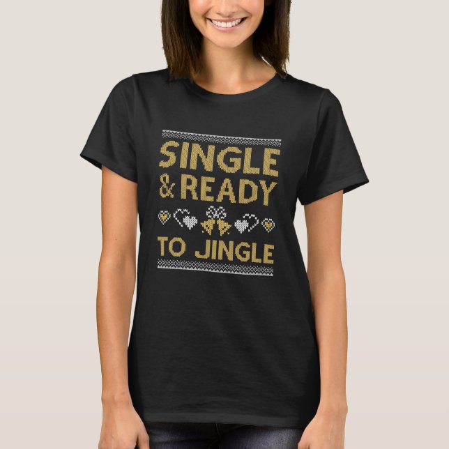 Single And Ready To Jingle T-Shirt (Front)