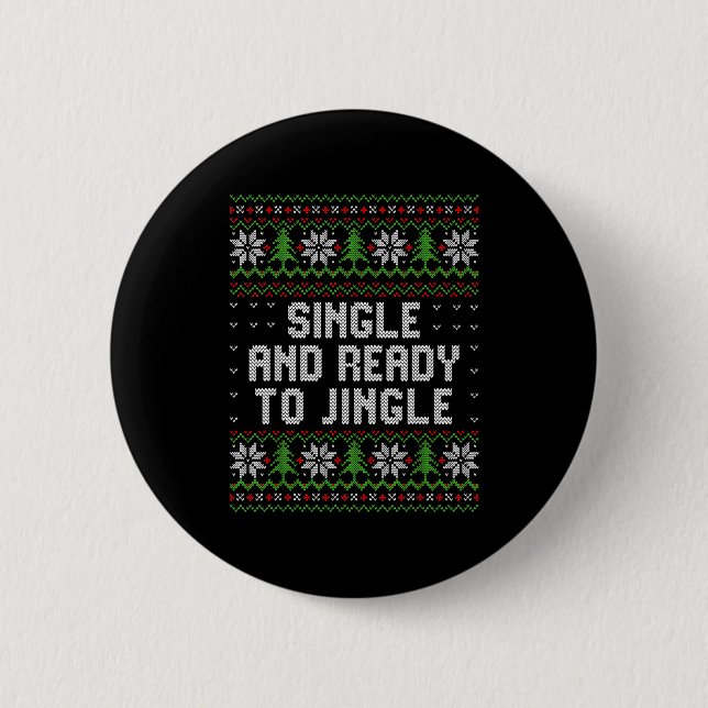 Single And Ready To Jingle Ugly Christmas Sweater  6 Cm Round Badge (Front)