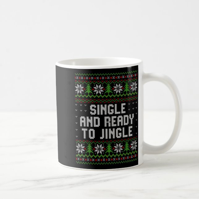Single And Ready To Jingle Ugly Christmas Sweater  Coffee Mug (Right)