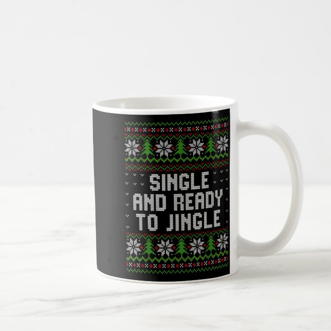 Single And Ready To Jingle Ugly Christmas Sweater  Coffee Mug (Right)
