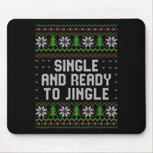 Single And Ready To Jingle Ugly Christmas Sweater Mouse Mat