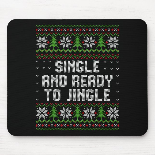 Single And Ready To Jingle Ugly Christmas Sweater  Mouse Mat (Front)