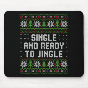 Single And Ready To Jingle Ugly Christmas Sweater  Mouse Mat