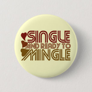 Single and Ready to MINGLE 6 Cm Round Badge