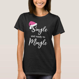 Single and Ready to Mingle Holiday T-Shirt pink