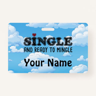 Single And Ready To Mingle ID Badge