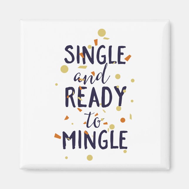 Single and Ready to Mingle Magnet (Front)