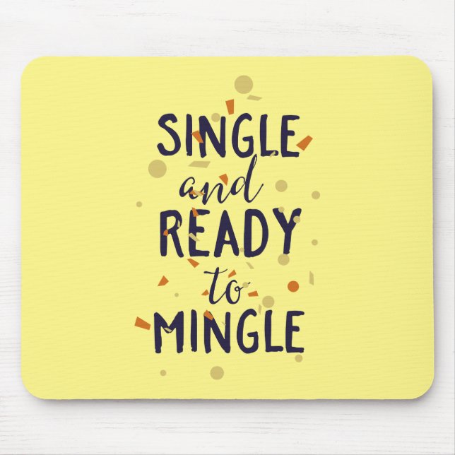 Single and Ready to Mingle Mouse Mat (Front)