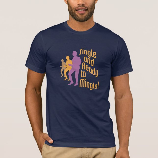 Single and Ready to Mingle Shirt (Front)