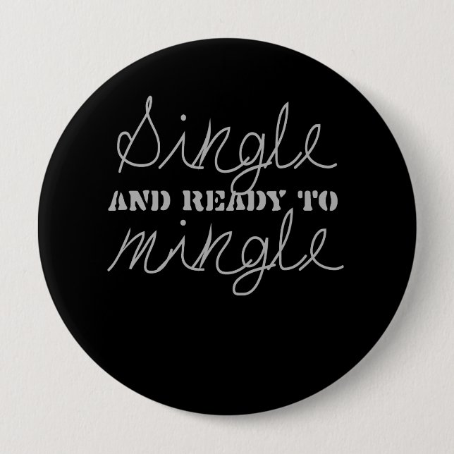 SINGLE AND READY TO MINGLE T-shirt 10 Cm Round Badge (Front)