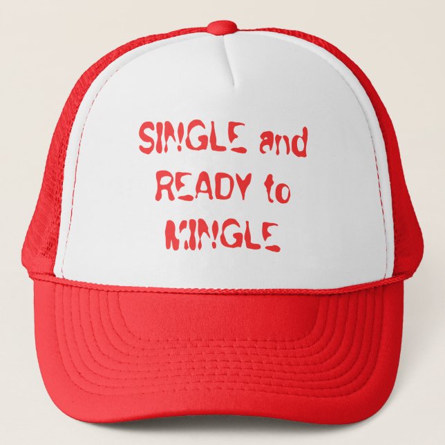 SINGLE and READY to MINGLE Trucker Hat (Front)