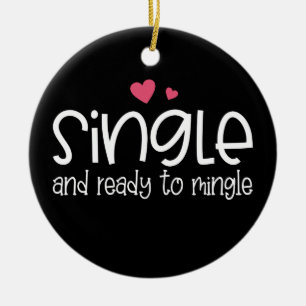 Single and Ready to Mingle Valentine Ornament