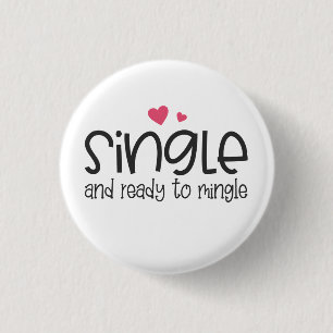 Single and Ready to Mingle Valentine Pin Button