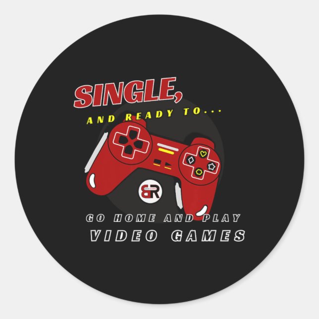 Single And Ready To... Video Game  Classic Round Sticker (Front)