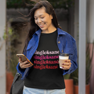 Single and Sane T-Shirt