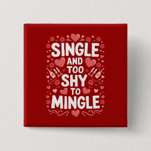 Single And Too Shy To Mingle Funny Valentine's Day 15 Cm Square Badge