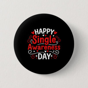 Single Awareness Day Funny Anti-valentine Humour D 6 Cm Round Badge