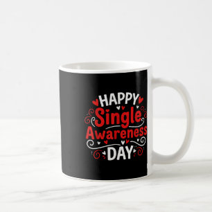 Single Awareness Day Funny Anti-valentine Humour D Coffee Mug