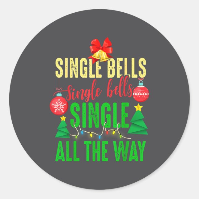 Single Bells Single All The Ways Funny Christmas S Classic Round Sticker (Front)