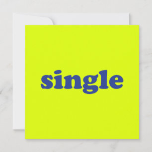 "single" blue letters chartreuse neon card