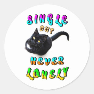 Single But Never Lonely Classic Round Sticker