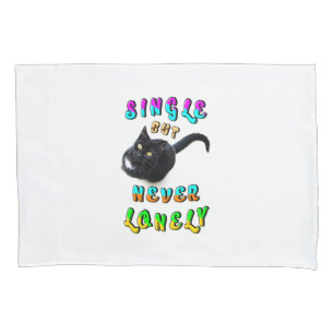 Single But Never Lonely Pillowcase