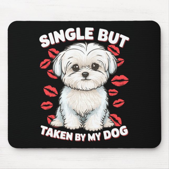 Single But Taken By My Dog Cute Funny Valentive Lo Mouse Mat (Front)