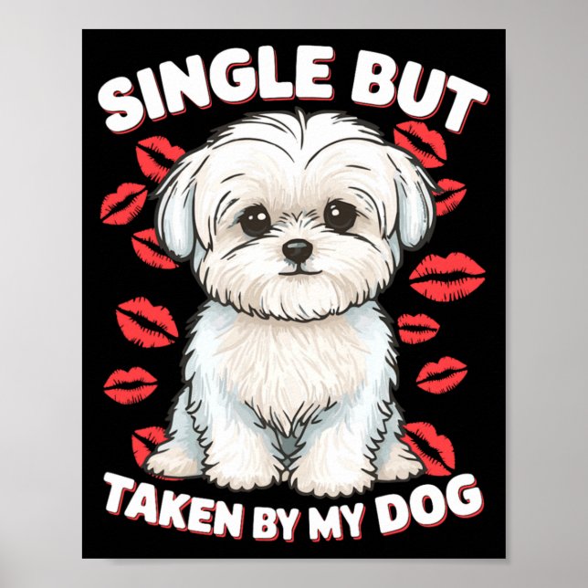 Single But Taken By My Dog Cute Funny Valentive Lo Poster (Front)