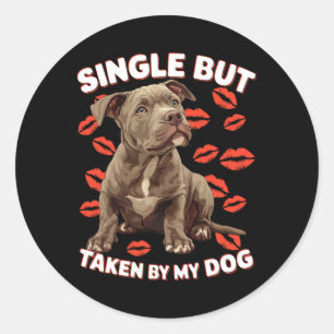Single But Taken By My Dog Valentine Funny Cute Do Classic Round Sticker