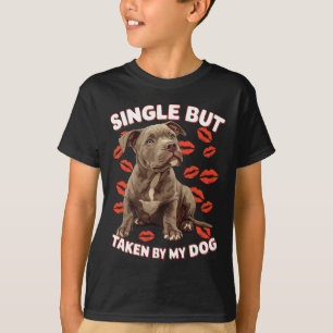 Single But Taken By My Dog Valentine Funny Cute Do T-Shirt