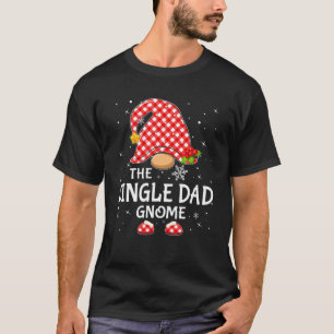 Single Dad Gnome Matching Family Christmas Pajama T-Shirt