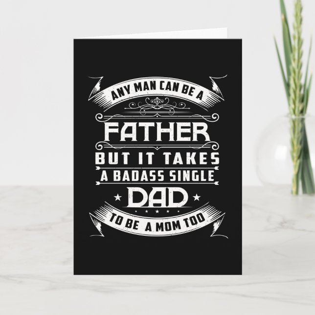 Single Dad Quote for Men Proud Father Card (Front)