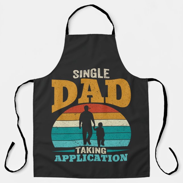 Single Dad Taking Application Apron (Front)