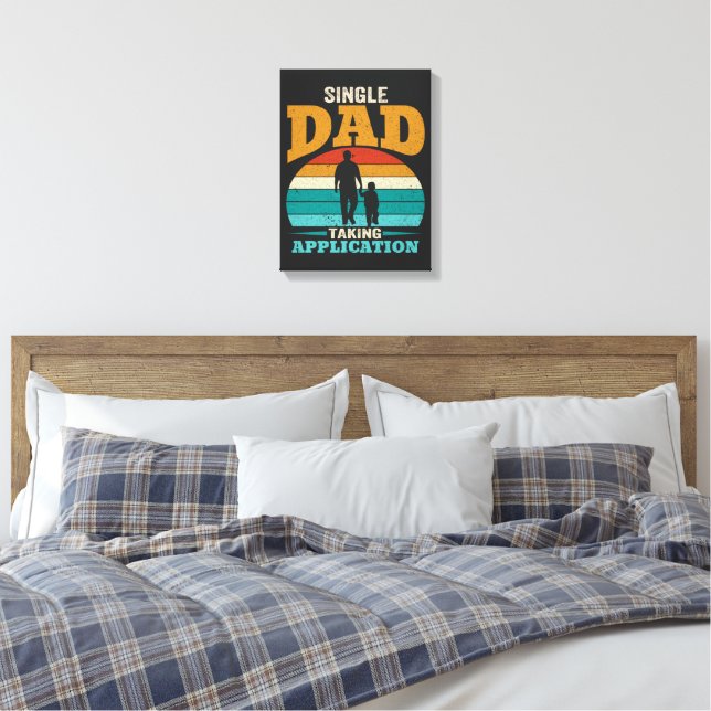 Single Dad Taking Application Canvas Print (Insitu(Bedroom))