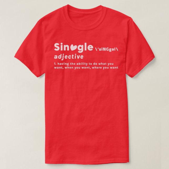 Single Definition Valentine's Day Single Heart Des T-Shirt (Design Front)