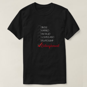 SINGLE DIVORCED ENTANGLEMENT SITUATIONSHIP RED T-Shirt