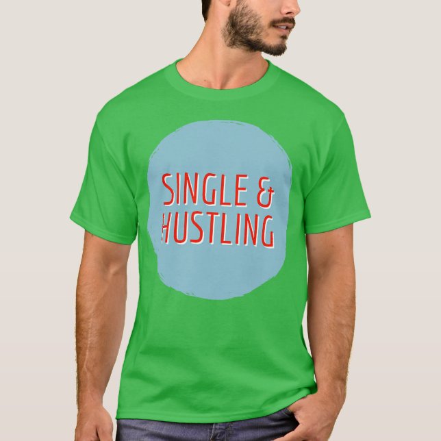 Single Hustling T-Shirt (Front)
