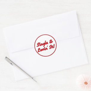 Single & Lovin' It! Classic Round Sticker