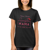 Single Mama Vibes in Pink Design T-Shirt