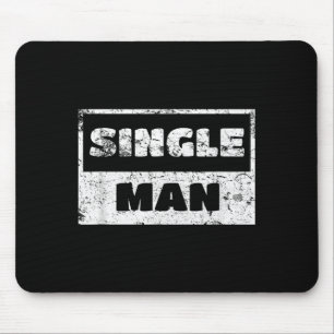 Single Man - Funny Ironic Quote Mouse Mat