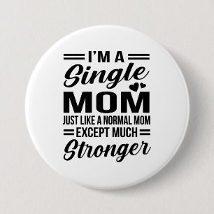 Single Mom Much Stronger 7.5 Cm Round Badge