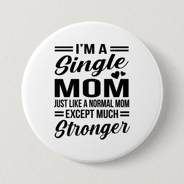Single Mom Much Stronger 7.5 Cm Round Badge (Front)