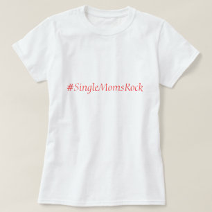 Single Moms T-Shirt