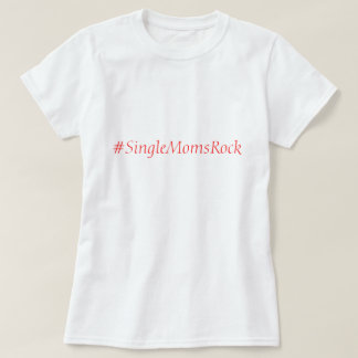 Single Moms T-Shirt