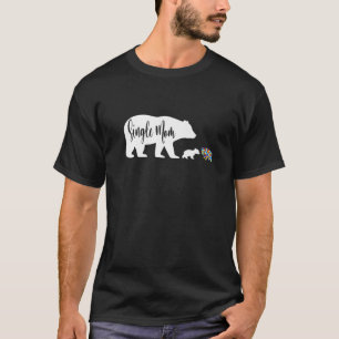 Single Mum Bear Autism Awareness Support Family Au T-Shirt